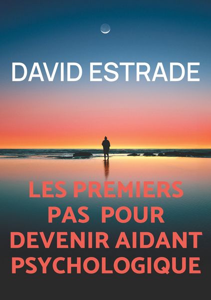 Produktbild: Les premiers pas pour devenir aidant psychologique