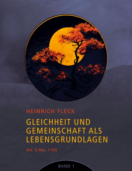 Produktbild: Gleichheit und Gemeinschaft als Lebensgrundlagen, Art. 3 Abs. 1 GG - Band 1