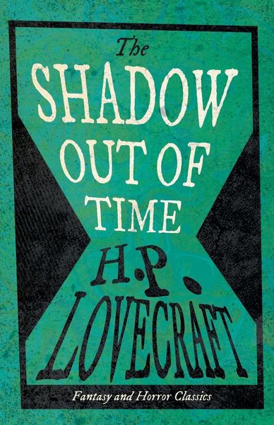 Produktbild: The Shadow Out of Time (Fantasy and Horror Classics) ; With a Dedication by George Henry Weiss