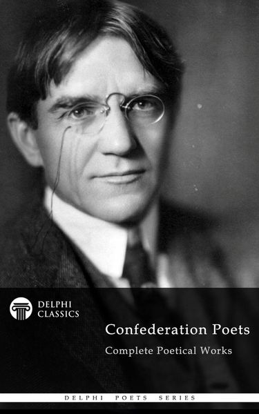 Produktbild: Delphi Complete Poetical Works of The Confederation Poets (Illustrated)