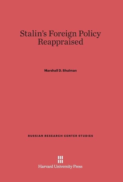 Produktbild: Shulman, M: Stalin's Foreign Policy Reappraised