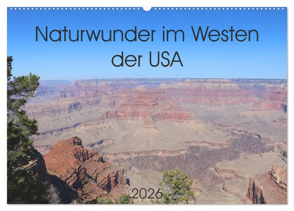 Naturwunder im Westen der USA (Wandkalender 2026 DIN A2 quer), CALVENDO Monatskalender