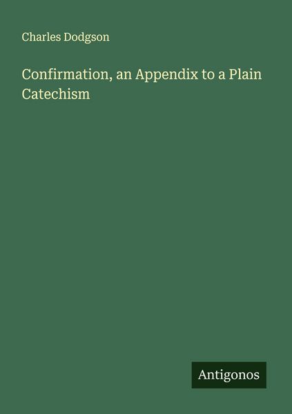 Produktbild: Confirmation, an Appendix to a Plain Catechism