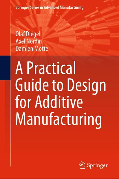 Produktbild: A Practical Guide to Design for Additive Manufacturing