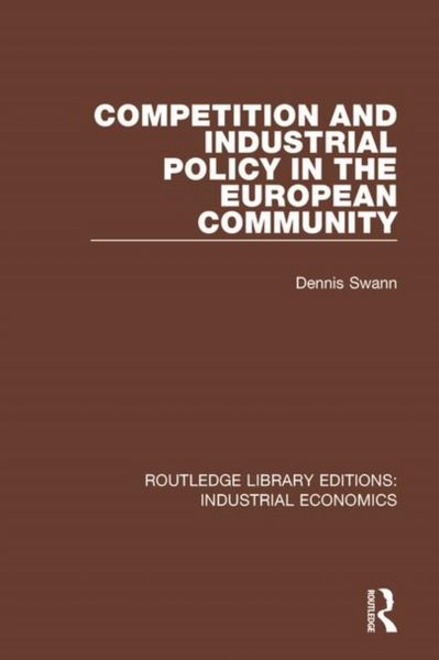 Produktbild: Swann, D: Competition and Industrial Policy in the European