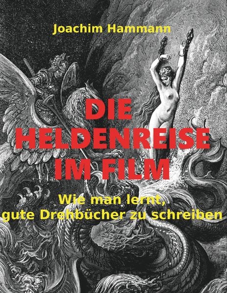 Die Heldenreise im Film, Taschenbuch von Joachim Hammann, BoD – Books on Demand, 9783734769757