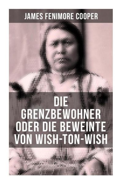 Produktbild: Die Grenzbewohner oder Die Beweinte von Wish-Ton-Wish