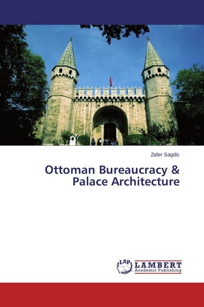 Produktbild: Ottoman Bureaucracy & Palace Architecture