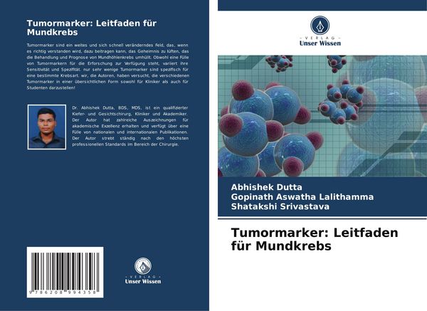 Tumormarker: Leitfaden für Mundkrebs, Taschenbuch von Abhishek Dutta , Gopinath Aswatha Lalithamma , Shatakshi Srivastava, Verlag Unser Wissen,