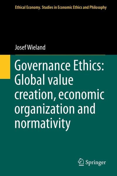 Produktbild: Governance Ethics: Global value creation, economic organization and normativity