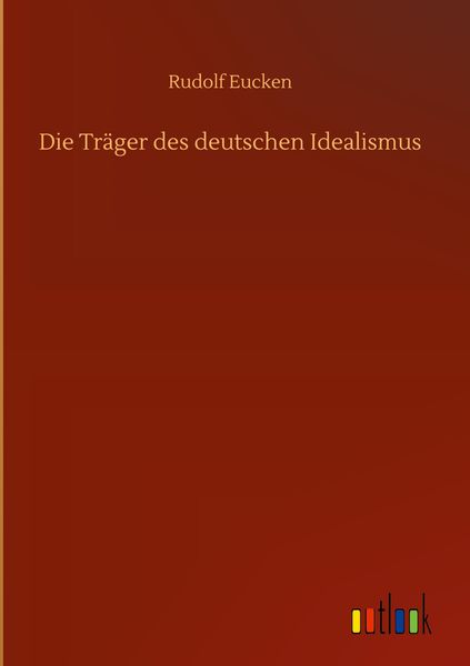 Produktbild: Die Tr&auml;ger des deutschen Idealismus