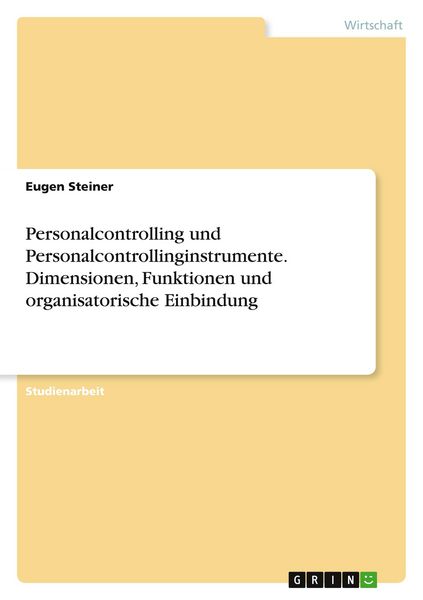Produktbild: Personalcontrolling und Personalcontrollinginstrumente. Dimensionen, Funktionen und organisatorische Einbindung