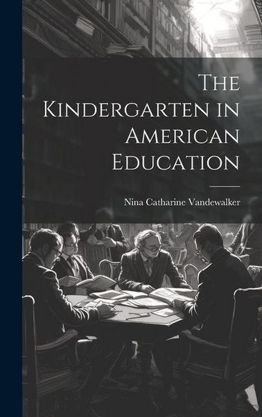 Produktbild: The Kindergarten in American Education