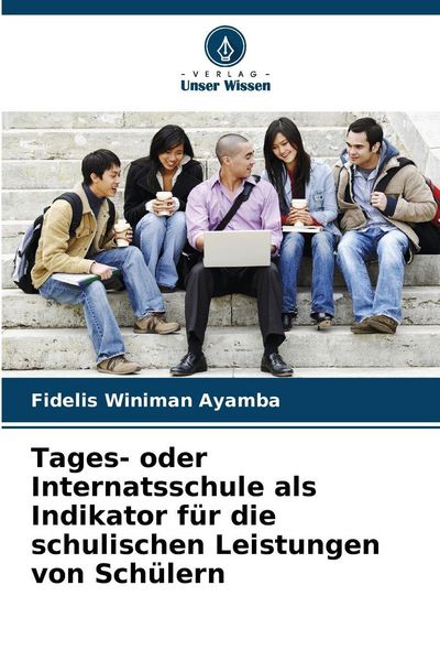 Produktbild: Tages- oder Internatsschule als Indikator f&uuml;r die schulischen Leistungen von Sch&uuml;lern