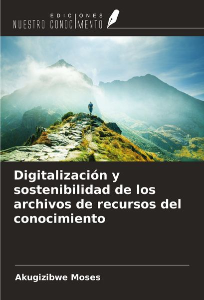 Produktbild: Digitalizaci&oacute;n y sostenibilidad de los archivos de recursos del conocimiento
