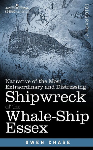 Produktbild: Narrative of the Most Extraordinary and Distressing Shipwreck of the Whale-Ship Essex