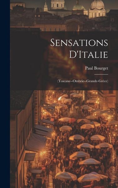 Produktbild: Sensations D'Italie: (Toscane--Ombrie--Grande-Gr&egrave;ce)
