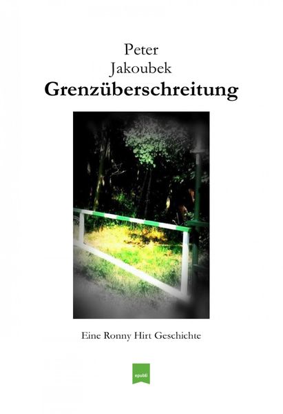 Produktbild: Grenz&uuml;berschreitung - Eine Ronny Hirt Geschichte