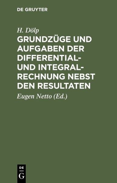 Produktbild: Grundz&uuml;ge und Aufgaben der Differential- und Integralrechnung nebst den Resultaten