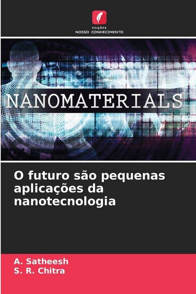 Produktbild: O futuro s&atilde;o pequenas aplica&ccedil;&otilde;es da nanotecnologia