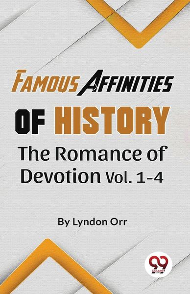 Produktbild: Famous Affinities of History The Romance of Devotion Vol 1-4