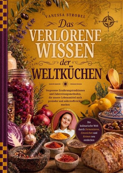 Produktbild: Das verlorene Wissen der Weltk&uuml;chen