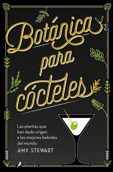 Produktbild: Botánica Para Cócteles. Las Plantas Que Han Dado Origen a Las Mejores Bebidas del Mundo / The Drunken Botanist