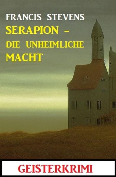 Produktbild: Serapion - die unheimliche Macht: Geisterkrimi