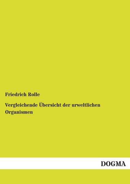 Produktbild: Vergleichende &Uuml;bersicht der urweltlichen Organismen