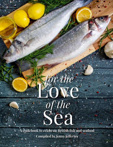 Produktbild: For The Love Of The Sea. 2022 Winner By The Guild Of Food Writers