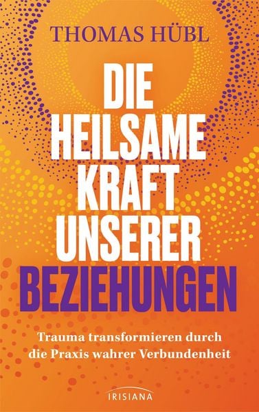 Produktbild: Die heilsame Kraft unserer Beziehungen
