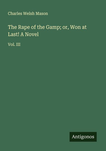 Produktbild: The Rape of the Gamp; or, Won at Last! A Novel
