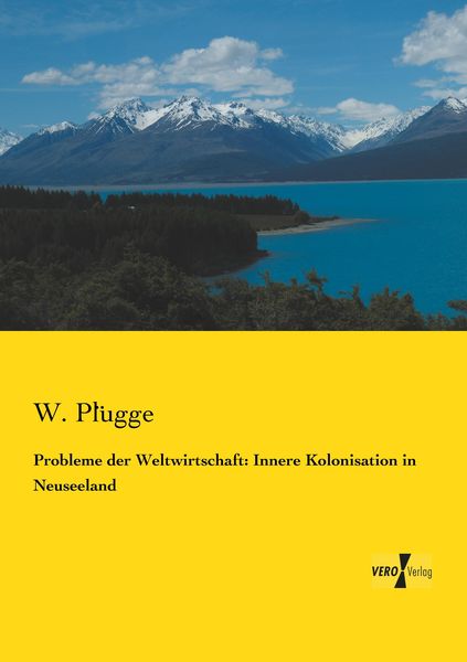 Produktbild: Probleme der Weltwirtschaft: Innere Kolonisation in Neuseeland