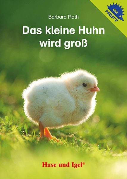 Das kleine Huhn wird groß / Igelheft 82, Geheftet von Barbara Rath, Hase und Igel Verlag, 978-3-86316-223-8