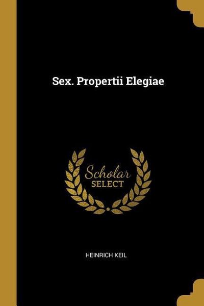 Produktbild: Sex. Propertii Elegiae