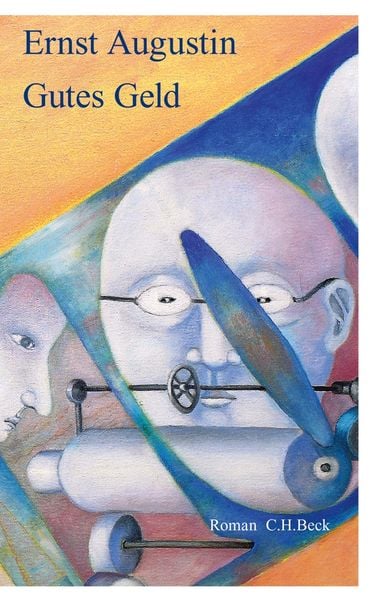 Gutes Geld, Gebundene Ausgabe von Ernst Augustin, C.H. Beck, 9783406653834