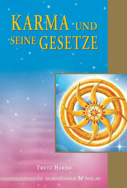 Karma und seine Gesetze, Paperback von Trutz Hardo, Silberschnur, 978-3-89845-416-2