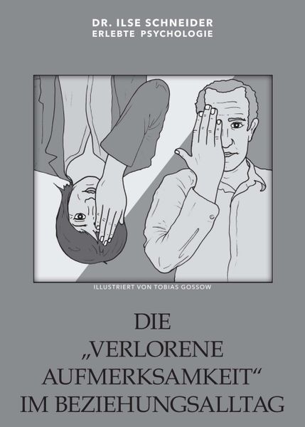 Produktbild: Die verlorene Aufmerksamkeit im Beziehungsalltag