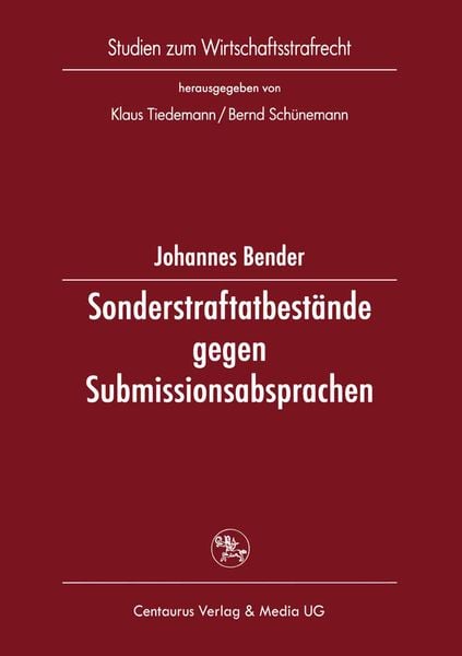 Sonderstraftatbestände gegen Submissionsabsprachen, Taschenbuch von Johannes Bender, Springer Fachmedien Wiesbaden GmbH, 9783825505332