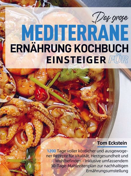 Produktbild: Das gro&szlig;e Mediterrane Ern&auml;hrung Kochbuch f&uuml;r Einsteiger