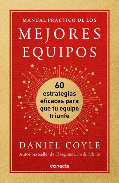 Produktbild: Manual Pr&aacute;ctico de Los Mejores Equipos: 60 Estrategias Eficaces Para Que Tu Equipo Triunfe / The Culture Playbook