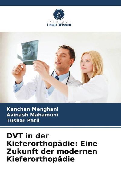 Produktbild: DVT in der Kieferorthop&auml;die: Eine Zukunft der modernen Kieferorthop&auml;die