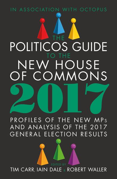Produktbild: The Politicos Guide to the New House of Commons 2017