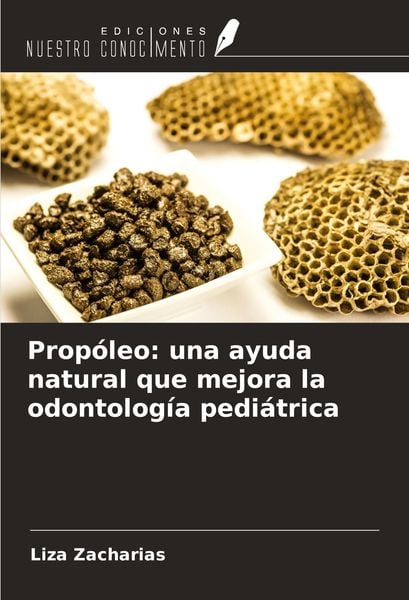 Produktbild: Prop&oacute;leo: una ayuda natural que mejora la odontolog&iacute;a pedi&aacute;trica