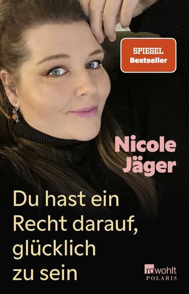 Nicole Jäger Du hast ein Recht darauf, glücklich zu sein bestellen