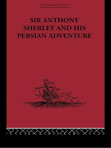 Produktbild: Sir Anthony Sherley and his Persian Adventure