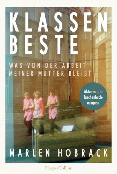 Produktbild: Klassenbeste. Was von der Arbeit meiner Mutter bleibt