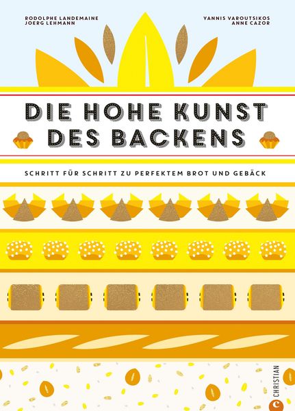 Produktbild: Backbuch: Die hohe Kunst des Backens. Das Standardwerk der franz&ouml;sischen Backkunst mit 100 Rezepten