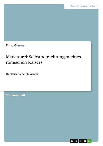 Produktbild: Mark Aurel: Selbstbetrachtungen eines r&ouml;mischen Kaisers
