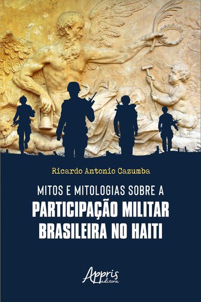 Produktbild: Mitos e Mitologias sobre a Participa&ccedil;&atilde;o Militar Brasileira no Haiti